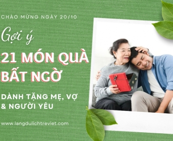 Bật mí 21 món quà 20/10 sẽ tạo bất ngờ cho mẹ, vợ, người yêu thân thương