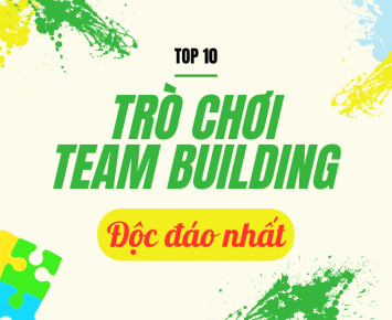 Top 10 Trò Chơi Team Building Độc Đáo & Được Yêu Thích Nhất